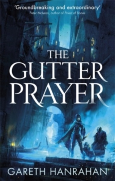 The Gutter Prayer : The Black Iron Legacy, Book One