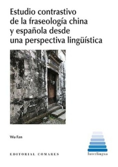 Estudio contrastivo de la fraseología china y española desde una perspectiva lingüística