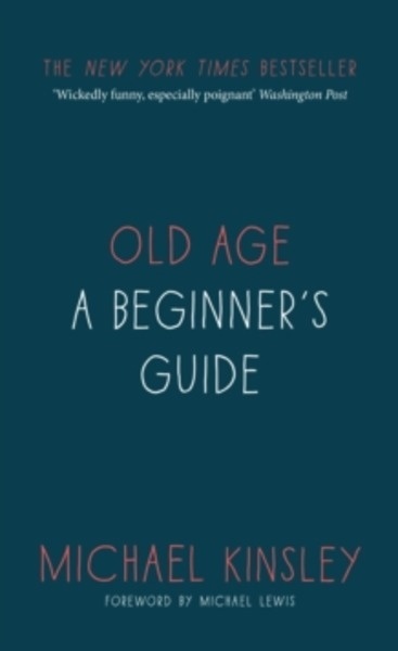 Old Age : A beginner's guide