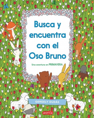 Busca y encuentra con el Oso Bruno. Una aventura en primavera