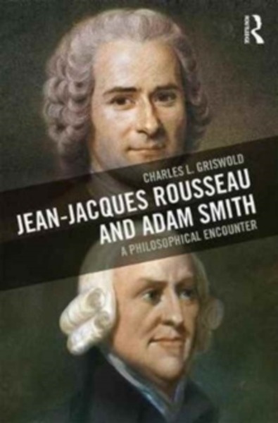 Jean-Jacques Rousseau and Adam Smith : A Philosophical Encounter