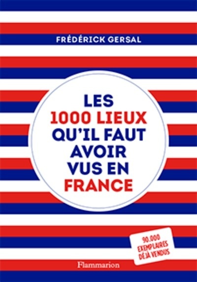 Les 1000 lieux qu'il faut avoir vus en France - NE