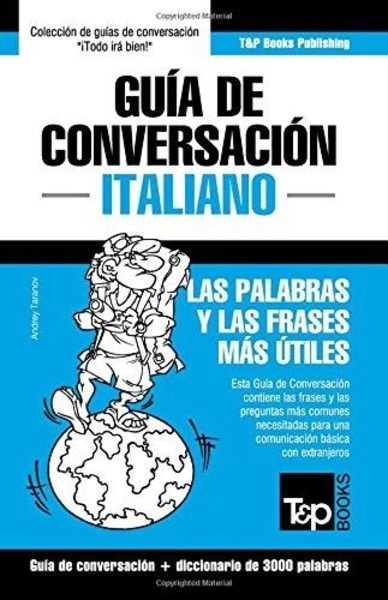 Guía de Conversación Español-Italiano Y Vocabulario Temático de 3000 Palabras