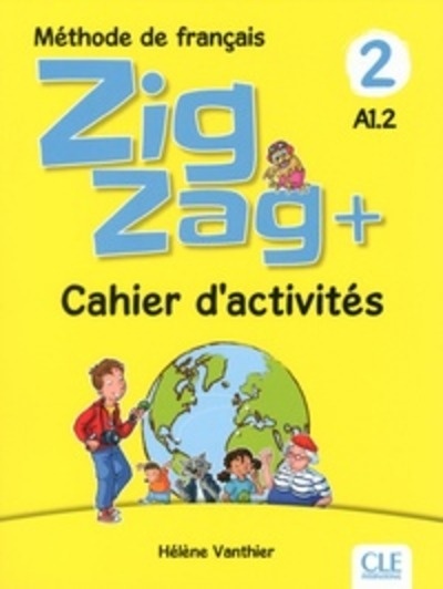 Zigzag + 2 A1.2 - Cahier d'activités