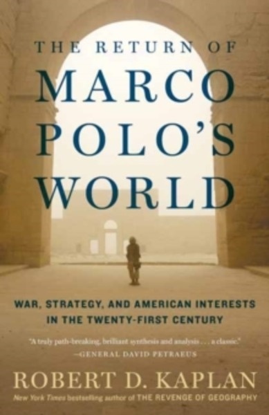 The Return of Marco Polo's World : War, Strategy, and American Interests in the Twenty-first Century