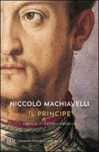 Il principe. Testo originale e versione in italiano contemporaneo