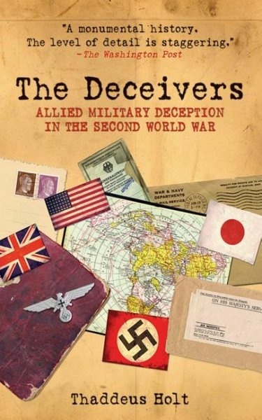 The Deceivers: Allied Military Deception in the Second World War