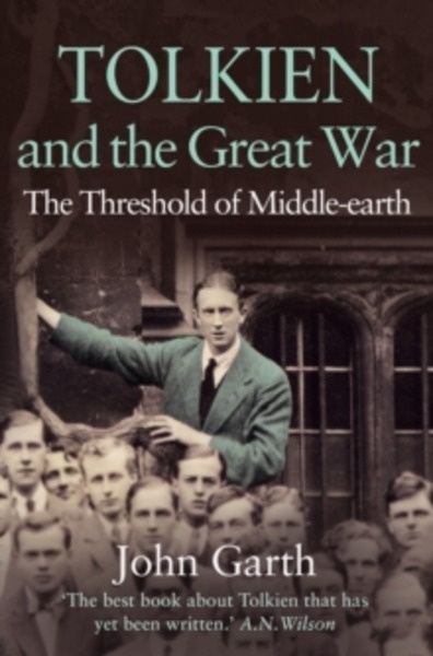 Tolkien and the Great War : The Threshold of Middle-Earth