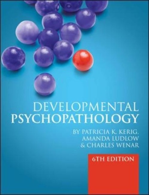 Developmental Psychopathology : From Infancy through Adolescence
