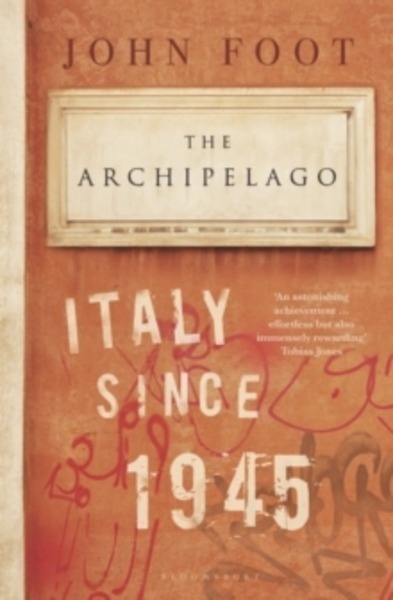 The Archipelago : Italy Since 1945