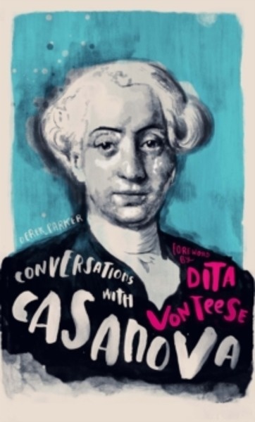Conversations with Casanova : A Fictional Dialogue Based on Biographical Facts