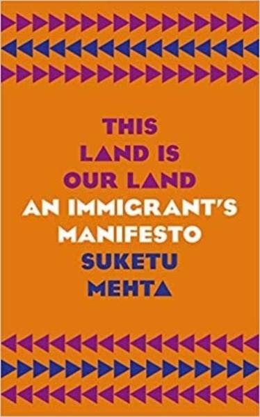 This Land Is Our Land : An Immigrant's Manifesto