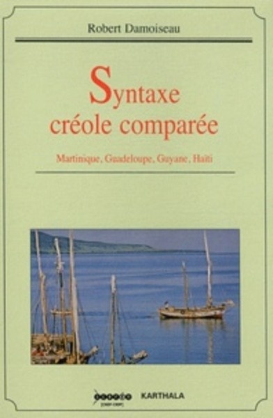 Syntaxe créole comparée - Martinique, Guadeloupe, Guyane, Haïti