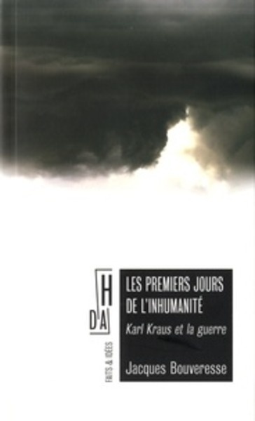 Les premiers jours de l'inhumanité - Karl Klaus et la guerre