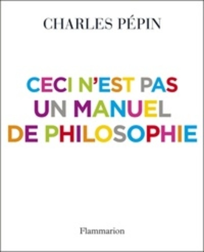 Ceci n'est pas un manuel de philosophie