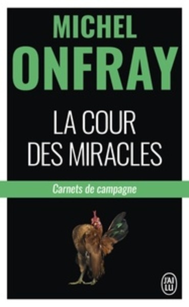 La cour des miracles - Carnets de campagne