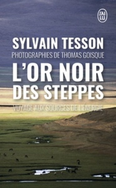 L'oir noir des steppes - Voyages aux sources de l'energie