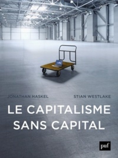 Le capitalisme sans capital - L'essor de l'économie immatérielle