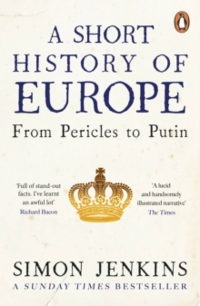 A Short History of Europe : From Pericles to Putin