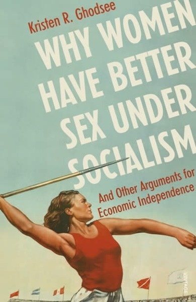 Why Women Have Better Sex Under Socialism