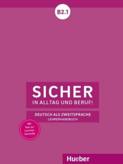 Sicher In Alltag Und Beruf! B2. 1 - Lehrerhandbuch