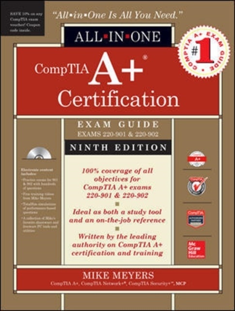 CompTIA A+ Certification All-in-One Exam Guide, Ninth Edition (Exams 220-901 x{0026} 220-902)