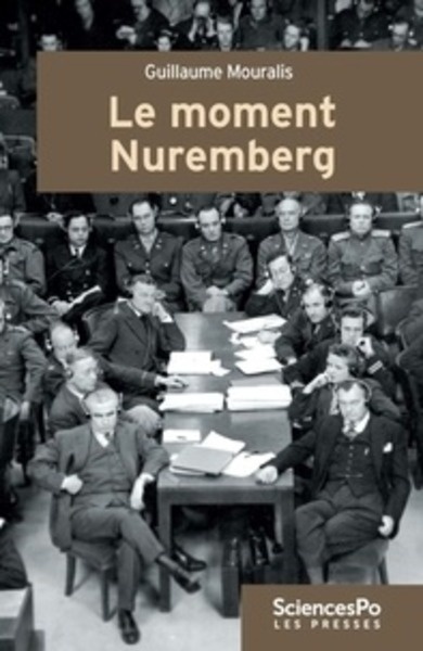 Le moment Nuremberg - Le procès international, les lawyers et la question raciale