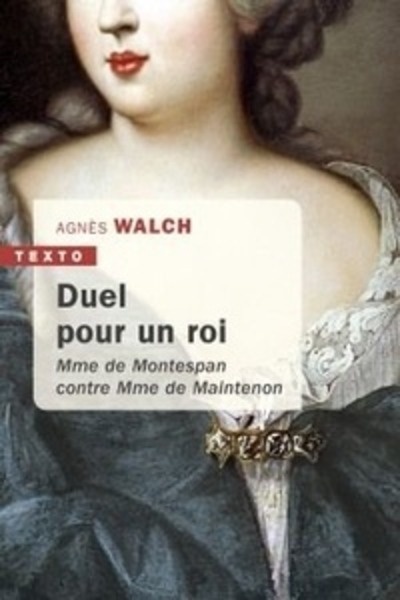 Duel pour un Roi - Madame de Montespan contre Madame de Maintenon