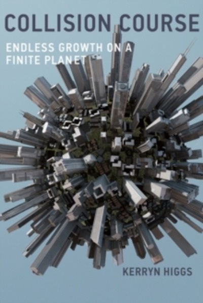 Collision Course : Endless Growth on a Finite Planet