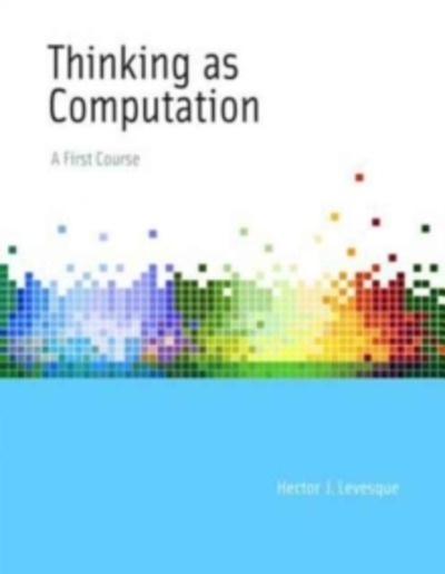 Thinking as Computation : A First Course