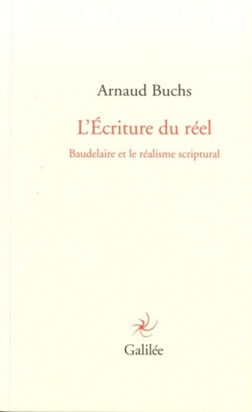 L'écriture du réel - Baudelaire et le réalisme scriptural