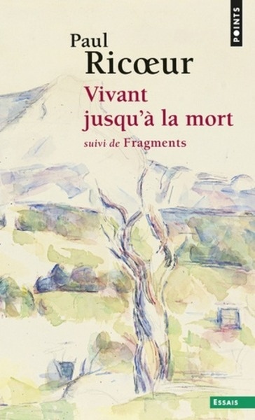 Vivant jusqu'a la mort. Suivi de Fragments