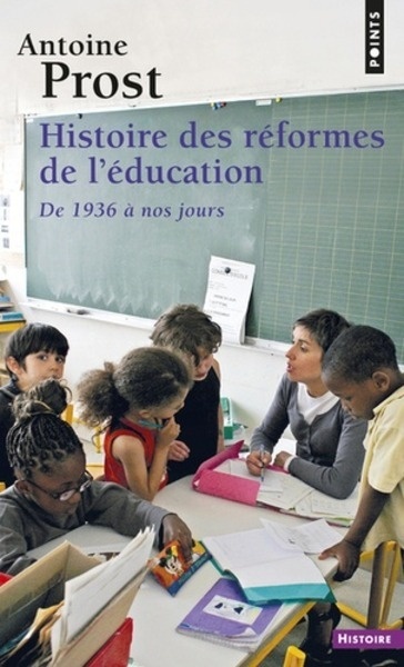 Histoire des reformes de l'education. De 1936 a nos jours