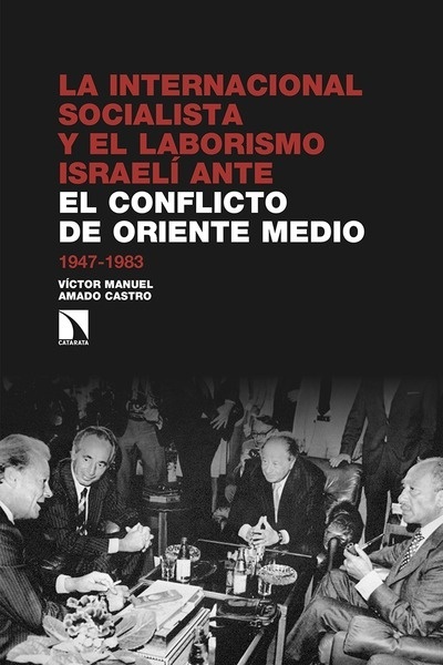 La Internacional Socialista y el laborismo israelí ante el conflicto árabe-israelí