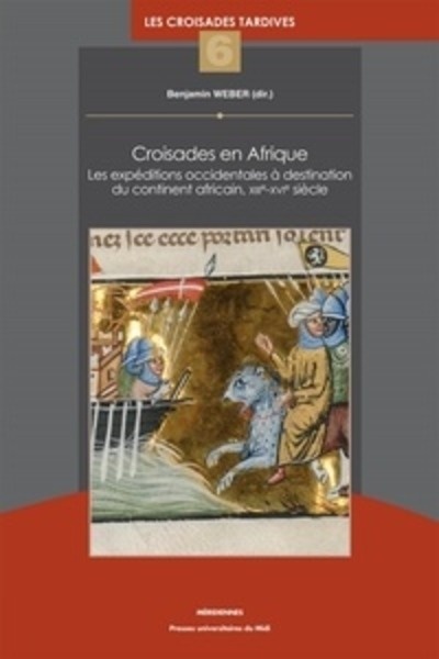 Croisades en Afrique - Les expéditions occidentales à destination du continent africain, XIIIe-XVIe siècle