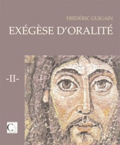 Exégèse d'oralité - Tome 2