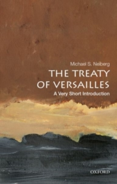 The Treaty of Versailles: A Very Short Introduction