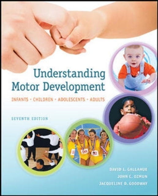 Understanding Motor Development: Infants, Children, Adolescents, Adults (Int'l Ed)