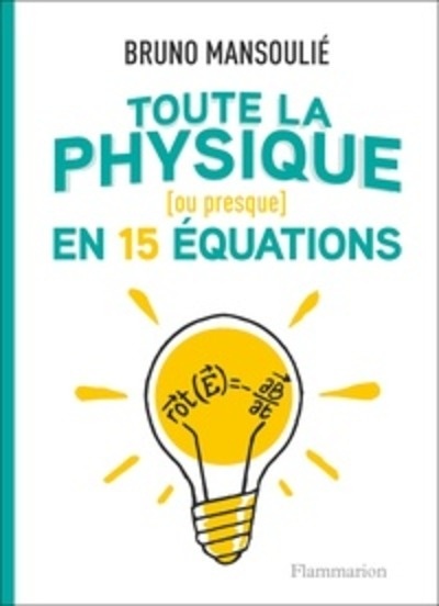 Toute la physique en 15 equations - (ou presque)