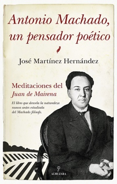 Antonio Machado, un pensador poético