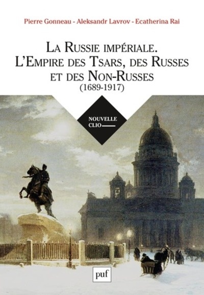 La Russie impériale - L'Empire des Tsars, des Russes et des Non-Russes (1689-1917)