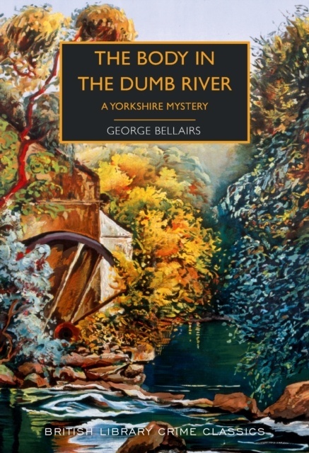 The Body in the Dumb River : A Yorkshire Mystery