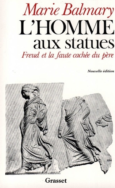 L' homme aux statues. Freud et la faute cachée du père