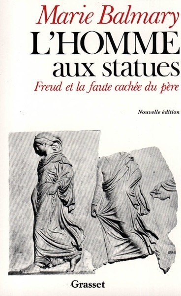 L'HOMME AUX STATUES. Freud et la faute cachée du père