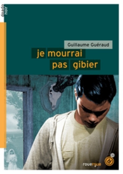 Je mourrai pas gibier