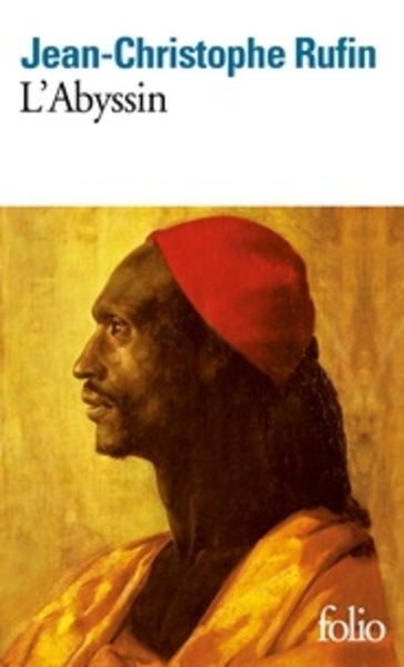 L'Abyssin - Relation des extraordinaires voyages de Jean-Baptiste Poncet, ambassadeur du Négus auprès de Sa Maje