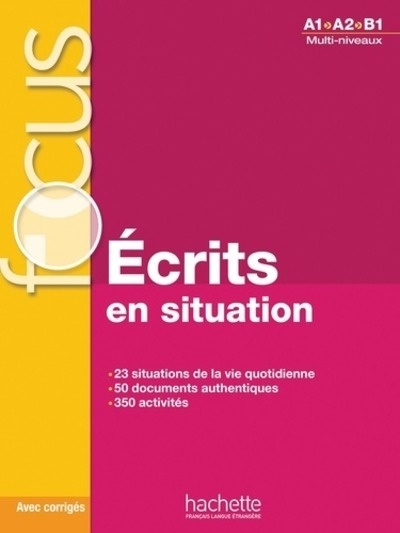 Focus Écrits en situations A1 A2 B1