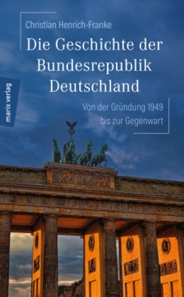 Die Geschichte der Bundesrepublik Deutschland