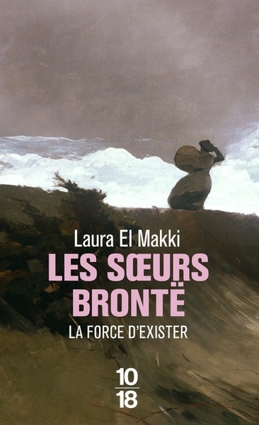 Les soeurs Brontë - La force d'exister