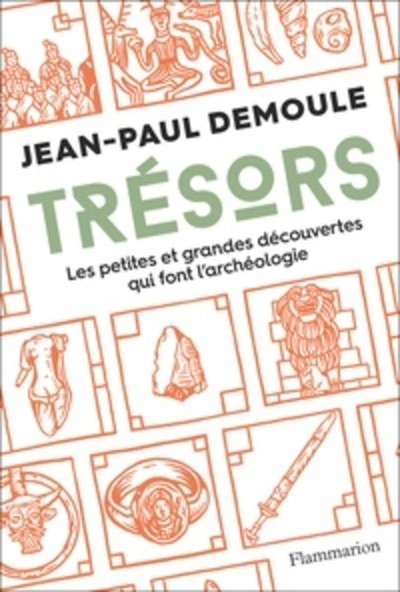 Tresors - les petites et grandes decouvertes qui font l'archeologie